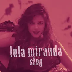 Sing - Single by Lula Miranda album reviews, ratings, credits