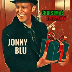 Christmas Everyday - Single by Jonny Blu album reviews, ratings, credits