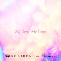 My Song My Days - Single by SOLIDEMO with 桜men album reviews, ratings, credits
