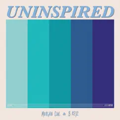 Uninspired - Single by Morgan Clae & B.Keyz album reviews, ratings, credits
