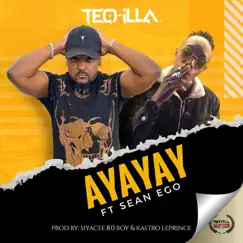 Ayayay (feat. Sean Ego) - Single by Teq-Illa album reviews, ratings, credits