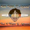 I Want You Around - Single album lyrics, reviews, download