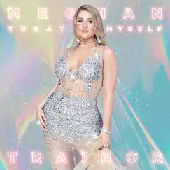 TREAT MYSELF - Single by Meghan Trainor album reviews, ratings, credits