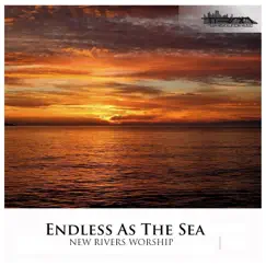 Endless As the Sea - Single by New Rivers Music & Amanda Mak album reviews, ratings, credits