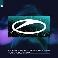 You Should Know (feat. Zach Alwin) - Single by ReOrder & Neil Hunter album reviews, ratings, credits