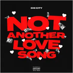 Not Another Love Song - Single by Chi City album reviews, ratings, credits