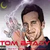 Tom Brady - Single (feat. YLM Forest. & Selfmade Cooly) - Single album lyrics, reviews, download