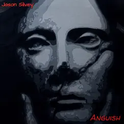 Anguish by Jason Silvey album reviews, ratings, credits