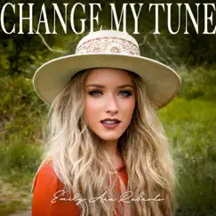 Change My Tune - Single by Emily Ann Roberts album reviews, ratings, credits