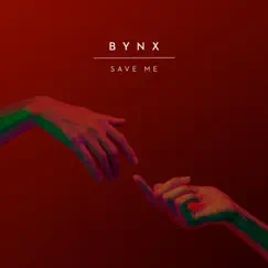 Save Me - Single by BYNX album reviews, ratings, credits