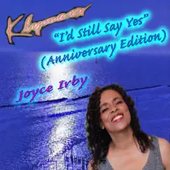 I'd Still Say Yes (Anniversary Edition) - Single by Klymaxx & Joyce Irby album reviews, ratings, credits