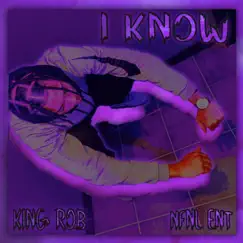 I Know - Single by King Rob album reviews, ratings, credits