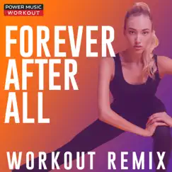 Forever After All (Workout Remix 150 BPM) Song Lyrics
