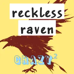 Crazy Squared (EP) by Reckless Raven album reviews, ratings, credits