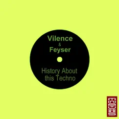 History About This Techno - Single by Vilence & Feyser album reviews, ratings, credits