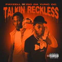 Talkin' RECKLESS (feat. Rio Da Yung Og) - Single by PayZell album reviews, ratings, credits