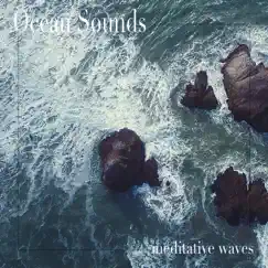 Meditative Waves by Ocean Sounds album reviews, ratings, credits