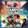 Champion Sound (feat. Troublesome) - Single album lyrics, reviews, download