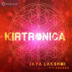 Kirtronica (feat. Jaya Lakshmi, Ananda & Ananda Yogiji) by Jaya Lakshmi and Ananda album reviews, ratings, credits