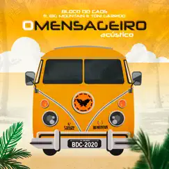 O Mensageiro (feat. Toni Garrido & Big Mountain) [Acústico] - Single by Bloco do Caos album reviews, ratings, credits