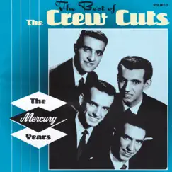 The Best of the Crew Cuts: The Mercury Years by The Crew Cuts album reviews, ratings, credits
