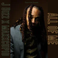 All of Me (feat. MaxxCupid) - Single by J Bizz album reviews, ratings, credits