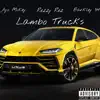 Lambo Trucks (feat. Barkley34 & Ayo Mikey) - Single album lyrics, reviews, download