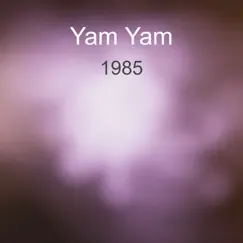 1985 - Single by Yam Yam album reviews, ratings, credits