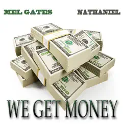 We Get Money (feat. Nathaniel) Song Lyrics