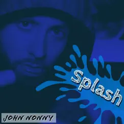 Splash - Single by John Nonny album reviews, ratings, credits