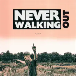 Never Walking Out - Single by Illijam album reviews, ratings, credits