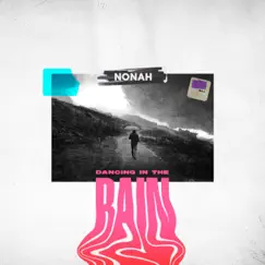 Dancing in the Rain - Single by NONAH album reviews, ratings, credits