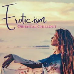 Eroticism - Oriental Chillout to Smooth and Prepare Your Body and Soul by Shades of Pleasure & Love Fire album reviews, ratings, credits