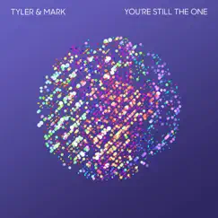 You’re Still the One - Single by Tyler and Mark album reviews, ratings, credits