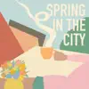Spring in the City song lyrics