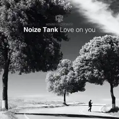 Love On You - Single by Noize Tank album reviews, ratings, credits
