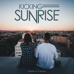When It's Right - EP by Kicking Sunrise album reviews, ratings, credits