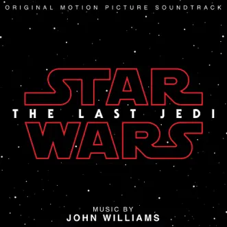 Star Wars: The Last Jedi (Original Motion Picture Soundtrack) by John Williams album download