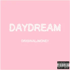 Daydream - Single by Originaljmoney album reviews, ratings, credits