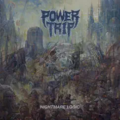 Nightmare Logic by Power Trip album reviews, ratings, credits