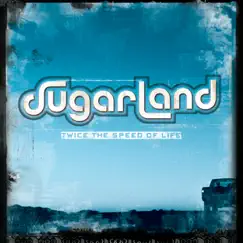 Twice the Speed of Life by Sugarland album reviews, ratings, credits
