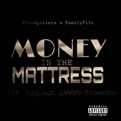 Money in the Mattress (feat. Third World Don & J.Veazy) - Single by Firespitterz x Familyti3z album reviews, ratings, credits