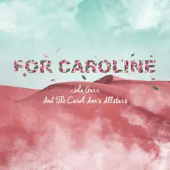 For Caroline - Single by John Garr & Carol Ann's All Stars album reviews, ratings, credits