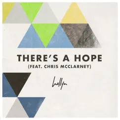 There's a Hope (feat. Chris Mcclarney) Song Lyrics