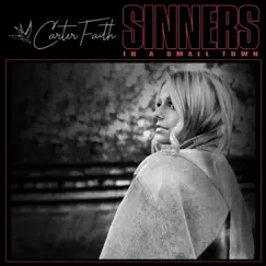 Sinners in a Small Town - Single by Carter Faith album reviews, ratings, credits