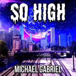 So High - Single by Michael Gabriel album reviews, ratings, credits