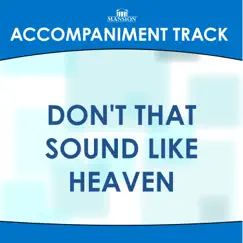 Don't That Sound Like Heaven (High Key with BGVs) [Accompaniment Track] Song Lyrics