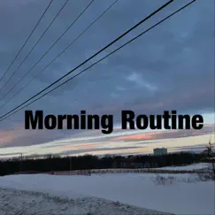 Morning Routine - Single by Andyyy album reviews, ratings, credits