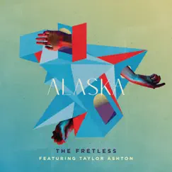 Alaska - Single by The Fretless & Taylor Ashton album reviews, ratings, credits