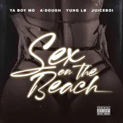 Sex On the Beach (feat. A-Dough, Yung LB & Juiceboi) Song Lyrics